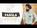 PAAGLA - Akhil | Avneet kaur | Raj Fatehpur | Gurjant singh