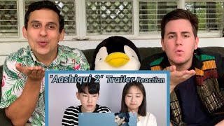 Reacting to Dodong Island's Aashiqui 2 Trailer Reaction!