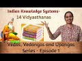 Vedas, Vedangas and Upangas - The 14 Vidyasthanas and 18 Vidyasthanas explained