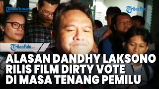 Alasan Dandhy Laksono Rilis Film Dirty Vote di Masa Tenang Pemilu
