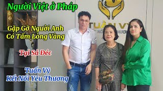 Người Việt ở Pháp - Mẹ Gặp Gỡ Người Anh Có Tấm Lòng Vàng tại Sa Đéc - Tuấn Vỹ Kết Nối Yêu Thương