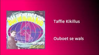 Taffie Kikillus - Ouboet se wals