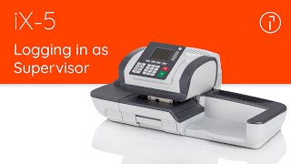 iX-5 Quadient Mailing System – Logging in as a Supervisor