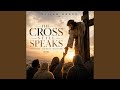 The Cross Still Speaks (Elijah Grace)
