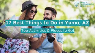 17 Best Things to Do in Yuma, AZ