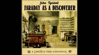 Faraday As A Discoverer by John Tyndall read by Various | Full Audio Book