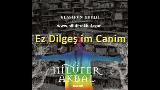 Nilüfer Akbal - Ez Dilgeşe Canım (Klasiken Kurdi - 2014)