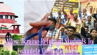 Allow Ukraine-Returned Students To Complete Course In India || MEDICOS VLOG