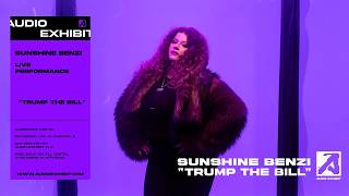 Sunshine Benzi - Trump the Bill (Live Performance) | Audio Exhibit