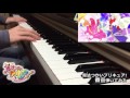 13 p1.魔法つかいプリキュア番宣ピアノで弾いてみた1 10ver.【耳コピ】maho girls precure promotion piano