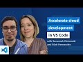 Accelerate cloud development in VS Code