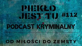 Podcast 112. Od miłości do zemsty