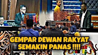 GEMPAR DEWAN RAKYAT SEMAKIN PANAS !!!!