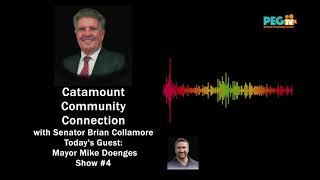 Catamount Community Connection with Senator Brian Collamore and Guest Mayor Mike Doenges - Show #42