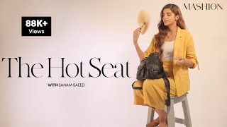 The Hot Seat With Sanam Saeed | Mashion
