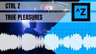 CTRL Z - True Pleasures Mix (Johnny Aux [Paranoid London] \u0026 Posthuman [I Love Acid]) - February 2023