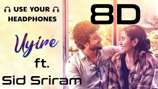 UYIRE - Ft. Sid Sriram | Lyrics 👇  -Trip Nation | 8D AUDIO🎧