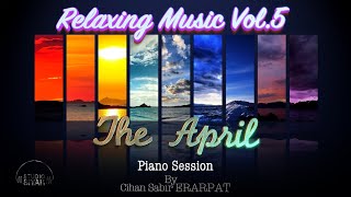 April Beautiful Piano Relaxing, Calm, Meditation, Study, Yoga, Sleeping, Focus and Healing Music