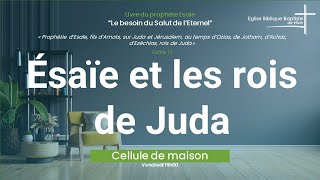 EBBN : Cellule de maison - Esaïe 1:1 - le contexte : les rois de Juda