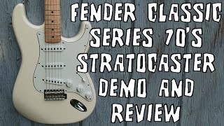 Fender Classic Series '70s Stratocaster Electric Guitar Demo \u0026 Review