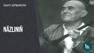 Sahy Jepbarow - Nazlinin