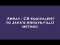 Array : C# equivalent to Java's Arrays.fill() method