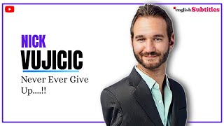 Nick Vujicic : Never Ever Give Up | Motivational Speech