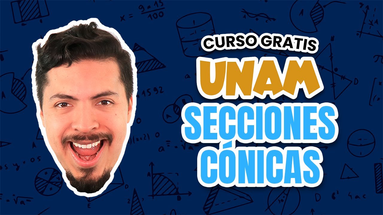 Guía UNAM 2022 | Curso GRATIS UNAM | Día 8 De 10: Secciones Cónicas ...