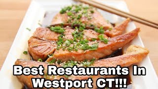 Best Restaurants in Westport CT!!!