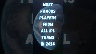 Most Famous Players From All IPL Teams In 2024 | Most Famous Cricketer In IPL | #top10 #ipl