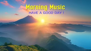 BEAUTIFUL MORNING MUSIC - Strong Positive Energy | Peaceful Morning Meditation Music For Waking Up