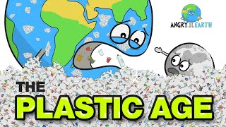 ANGRY EARTH - Episode 2: "The Plastic Age"