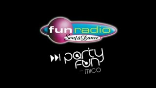 PARTY FUN - Le mix de Mico C (02h-06h) - 10-03-2007 - FUN RADIO