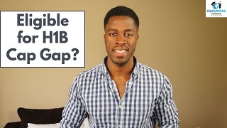How to Get H1B Cap Gap Extension as an International Student on F1 Visa