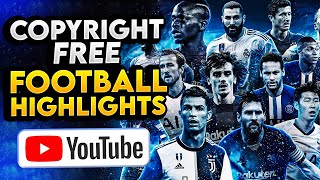 How To Upload Football Highlights On YouTube Without Copyright Issues In 2024