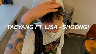 TAEYANG - ‘Shoong! (feat. LISA of BLACKPINK)’ Easy Lyrics