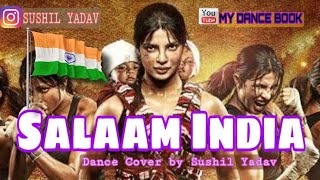 Hai Tujhe Salaam India/ Movie Mary Kom /Dance Cover by Sushil Yadav💃🕶🕺😎