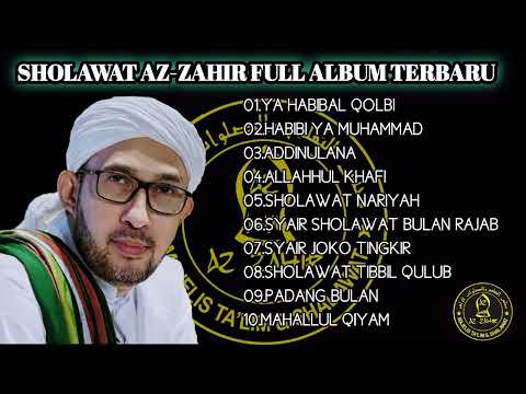 SHOLAWAT AZZAHIR FULL ALBUM TERBARU||ya Habibal Qolbi||adinulana ...