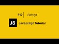 The BEST Way To Learn JavaScript is Through Strings | JavaScript Tutorial For Beginners #10