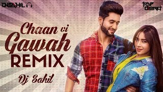 Chann Vi Gawah | Moombahton Mix | Dj Sahil Remix | Madhav Mahajan | Navjit Buttar