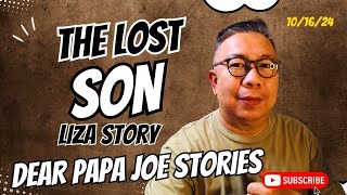 THE LOST SON | LIZA STORY | DEAR PAPA JOE STORIES