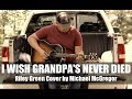 Download I Wish Grandpas Never Died Riley Green 👍 Cover by Michael McGregor mp3