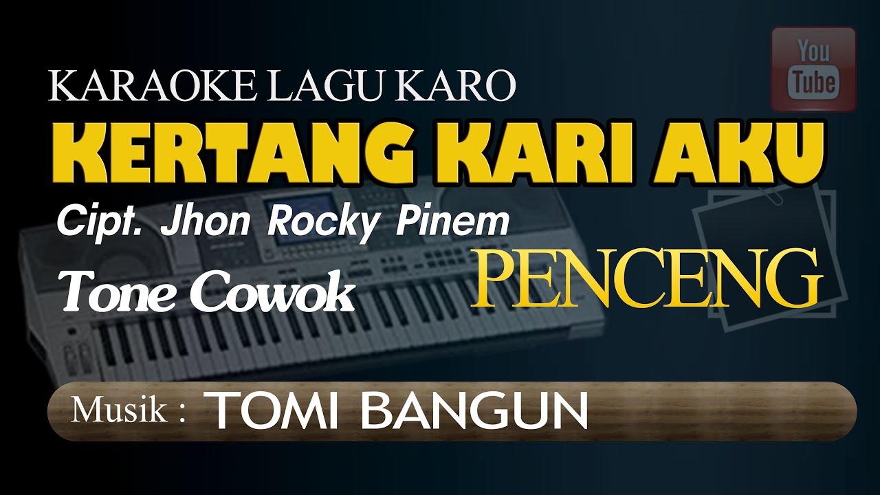 Karaoke Lagu Karo Kertang Kari Aku Musik Penceng Tone Cowok Youtube
