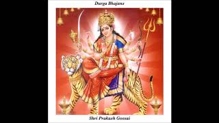 Shri Prakash Gossai–Durga Bhajans Full CD