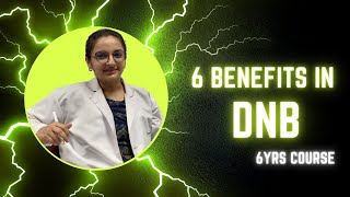 6 Benefits in DNB 6 yrs course| Dr Medha #sirgangaramhospital #dnbcounselling #neetpgcounselling2023