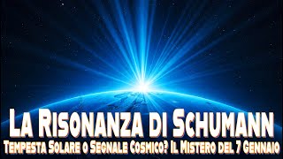 La Risonanza di Schumann: Tempesta Solare o Segnale Cosmico? Il Mistero del 7 Gennaio