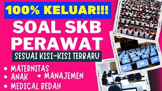 100% KELUAR‼‼ SOAL SKB PERAWAT TERAMPIL DAN AHLI PERTAMA II MATERNITAS II ANAK II MANAJEMEN II KMB