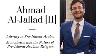 Ahmad Al-Jallad [II]: What Pre-Islamic Arabia was Like Based on the Epigraphic Evidence