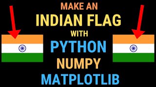 How to Code an Indian Flag Using Python, Numpy, and Matplotlib