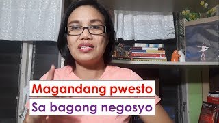 Saan dapat puwesto pag bago ang negosyo mo?